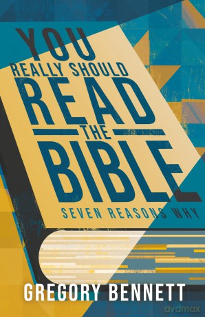 You Really Should Read The Bible: Seven Reasons Why [KSIĄŻKA]