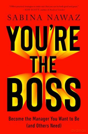 You're the Boss: Become the Manager You Want to Be [KSIĄŻKA]
