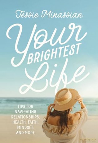 Your Brightest Life: Tips for Navigating Relationships, Health, Faith, Mindset, and More [KSIĄŻKA]