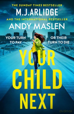 Your Child Next: A pulse-pounding and heart-wrenching thriller about every parent's worst nightmare [KSIĄŻKA]