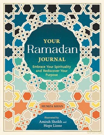 Your Ramadan Journal: Embrace Your Spirituality and Rediscover Your Purpose [KSIĄŻKA]