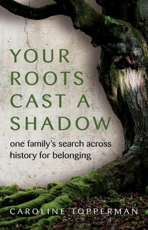 Your Roots Cast a Shadow: One Family's Search across History for Belonging [KSIĄŻKA]
