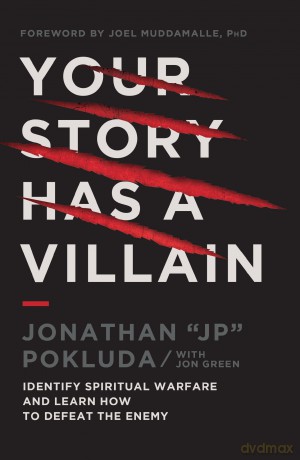 Your Story Has a Villain: Identify Spiritual Warfare and Learn How to Defeat the Enemy [KSIĄŻKA]