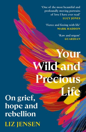 Your Wild and Precious Life: On grief, hope and rebellion [KSIĄŻKA]
