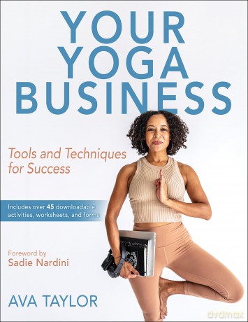 Your Yoga Business: Tools and Techniques for Success [KSIĄŻKA]