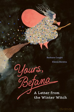 Yours, Befana: A Letter from the Winter Witch [KSIĄŻKA]