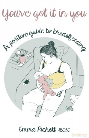 You've Got it in You: A Positive Guide to Breast Feeding [KSIĄŻKA]