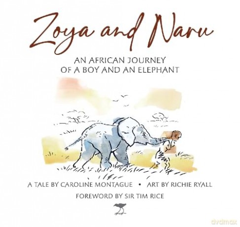 Zoya and Naru: An African Journey of a Boy and an Elephant [KSIĄŻKA]