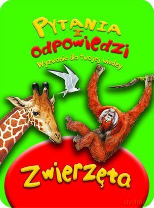 Pytania i odpowiedzi. Zwierzęta [KSIĄŻKA]