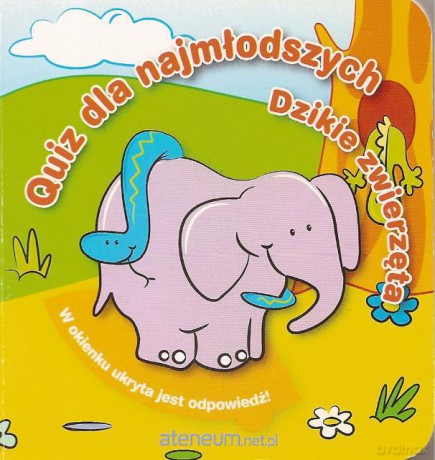 Quiz dla najmłodszych zwierzeta [KSIĄŻKA]