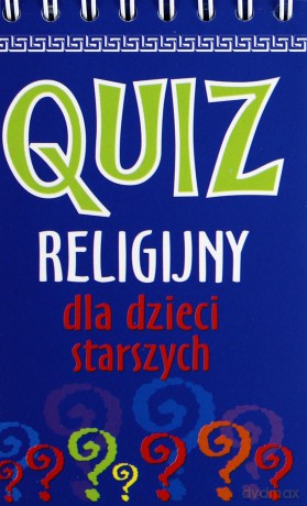 Quiz religijny dla dzieci starszych [KSIĄŻKA]