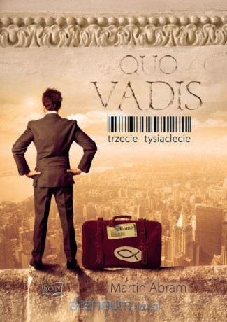 Quo Vadis. Trzecie tysiąclecie [KSIĄŻKA]