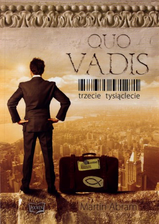 Quo Vadis. Trzecie tysiąclecie [KSIĄŻKA]