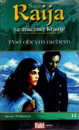 Raija. Saga ze śnieżnej krainy. T.11. Pod obcym.. [KSIĄŻKA]