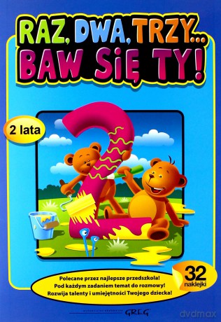 Raz, dwa, trzy... Baw się ty! (2 lata) [KSIĄŻKA]