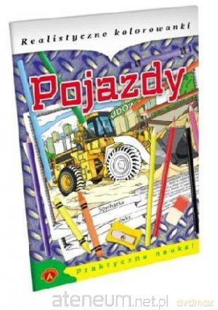 Realistyczne kolorowanki - Pojazdy ALEX [KSIĄŻKA]