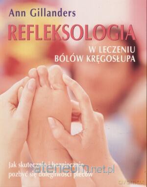 Refleksologia w leczeniu bólów kręgosłupa - Ann Gillanders [KSIĄŻKA]