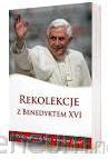 Rekolekcje z Benedyktem XVI [KSIĄŻKA]
