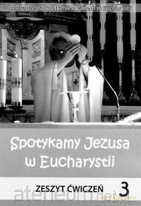 Religia SP 3 ćw Spotykamy Jezusa w Euchar. WiDŚK [KSIĄŻKA]