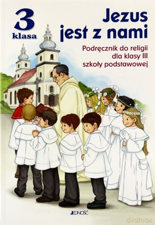 Religia SP 3 Jezus jest z nami JEDNOŚĆ [KSIĄŻKA]
