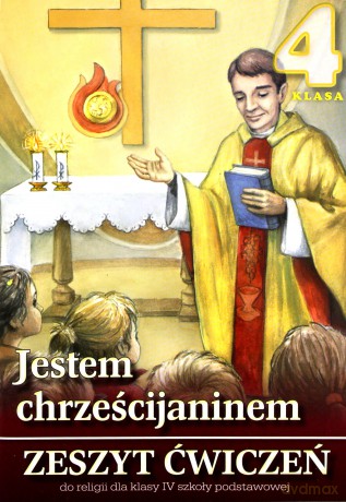 Religia SP 4 ćw. Jestem Chrześcijaninem 2012 WDS [KSIĄŻKA]