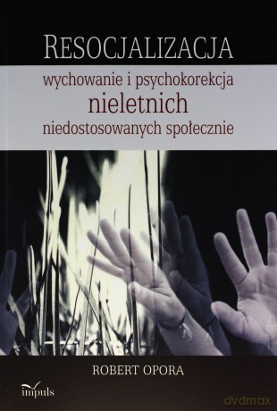 Resocjalizacja - Opora Robert [KSIĄŻKA]