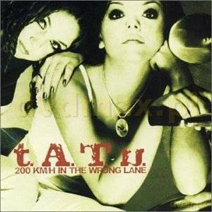 T.A.T.U: 200 Km/H In The Wrong Lane [CD]