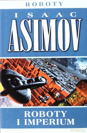 Roboty i Imperium - Isaac Asimov [KSIĄŻKA]