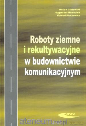 Roboty ziemne i rekultywacyjne w budownictwie [KSIĄŻKA]