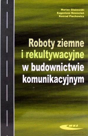 Roboty ziemne i rekultywacyjne w budownictwie [KSIĄŻKA]