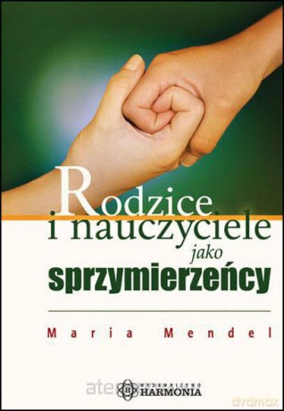 Rodzice i nauczyciele jako sprzymierzeńcy [KSIĄŻKA]