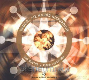 Rodzisz się wśród niepokojów - Kolędy i pastorałki [CD]