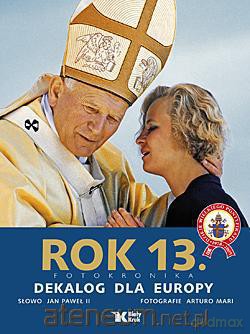 Rok 13 - Dekalog dla Europy Biały Kruk [KSIĄŻKA]