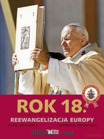 Rok 18 - Reewangelizacja Europy Biały Kruk [KSIĄŻKA]