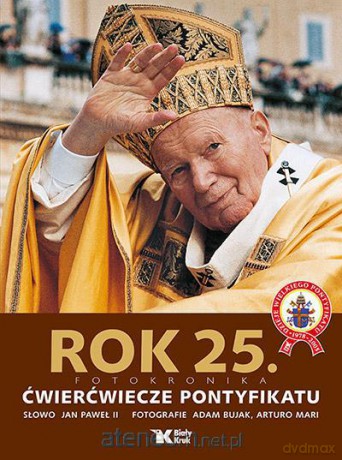 Rok 25 - Ćwierczwiecze Pontyfikatu Biały Kruk [KSIĄŻKA]