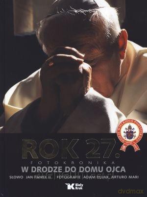 Rok 27 - W drodze do Domu Ojca Biały Kruk [KSIĄŻKA]