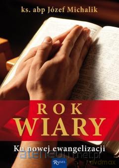 Rok Wiary.Ku nowej ewangelizacji. [KSIĄŻKA]