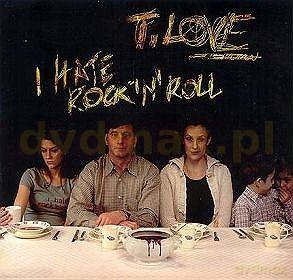 T.Love: I Hate Rock'n'roll [CD]
