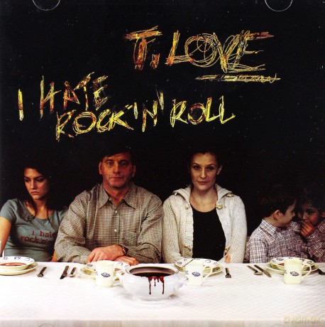 T.Love: I Hate Rock'n'roll [CD]
