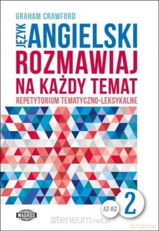 Rozmawiaj na każdy temat - język angielski 2 [KSIĄŻKA]