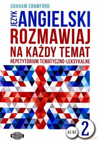 Rozmawiaj na każdy temat - język angielski 2 [KSIĄŻKA]