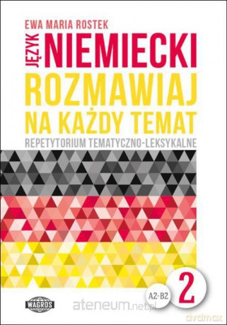 Rozmawiaj na każdy temat - język niemiecki 2 [KSIĄŻKA]