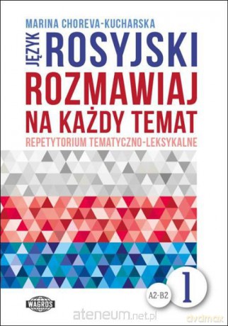 Rozmawiaj na każdy temat - język rosyjski 1 [KSIĄŻKA]