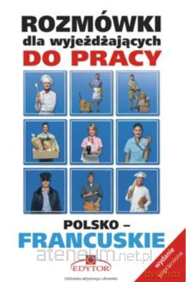 Rozmówki dla wyjeżdżających francuskie II EDYTOR [KSIĄŻKA]