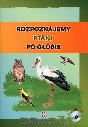 Rozpoznajemy ptaki po głosie + CD [KSIĄŻKA]