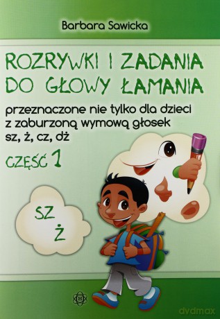 Rozrywki i zadania do głowy łamania...SZ,Ż cz.1 [KSIĄŻKA]
