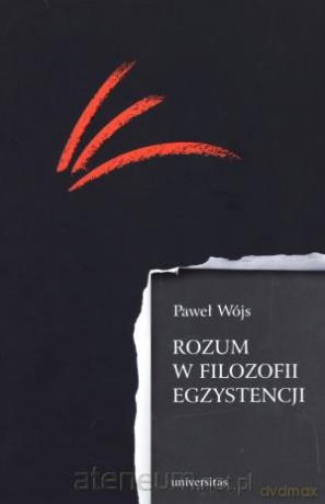 Rozum w filozofii egzystencji [KSIĄŻKA]