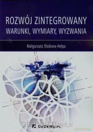 Rozwój zintegrowany. Warunki, wymiary, wyzwania [KSIĄŻKA]