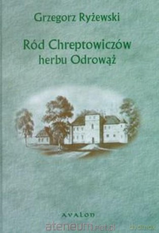 Ród Chreptowiczów herbu Odrowąż [KSIĄŻKA]