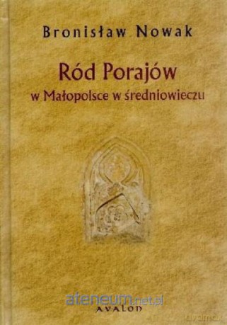 Ród Porajów w Małopolsce w średniowieczu [KSIĄŻKA]